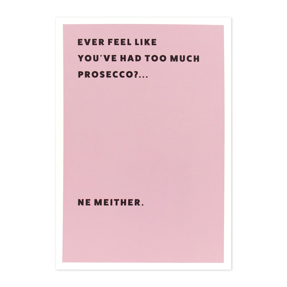 Hallmark Shoebox Greeting Card - Too Much Prosecco?
